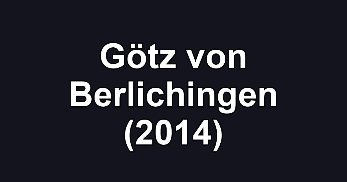 Götz von Berlichingen (2014)
