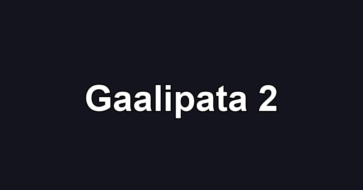 Gaalipata 2