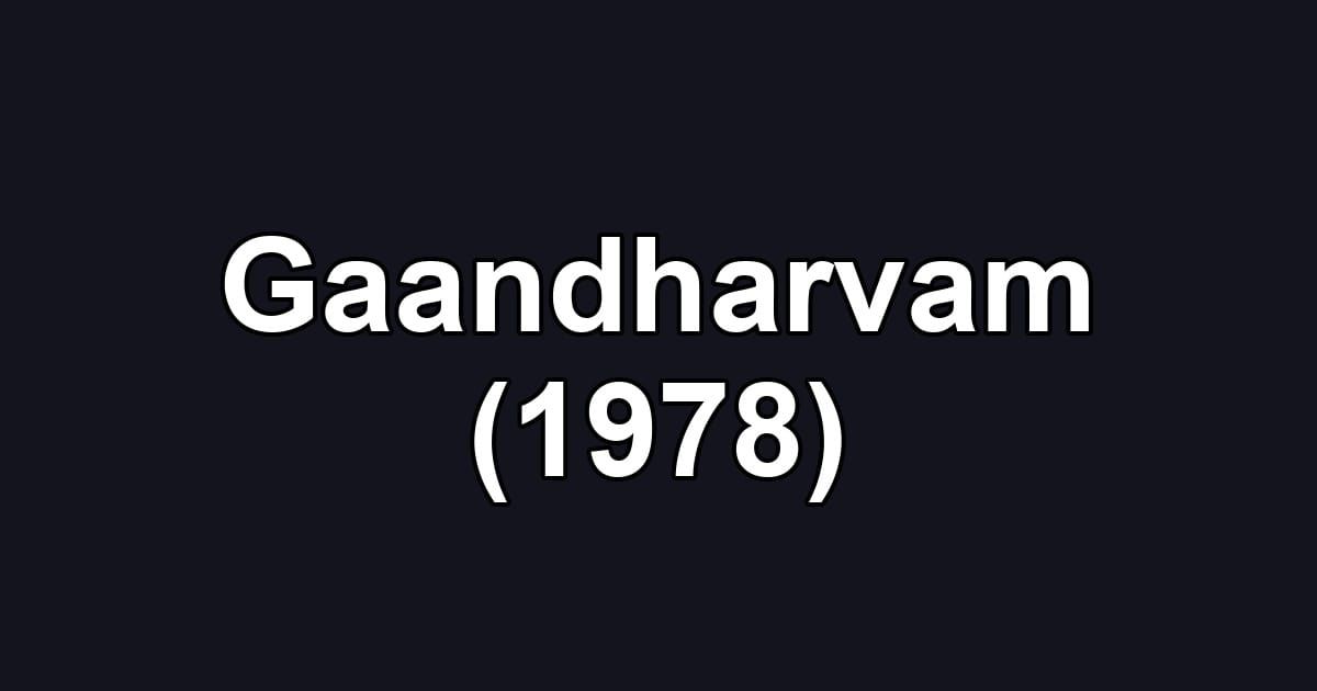 Gaandharvam (1978)