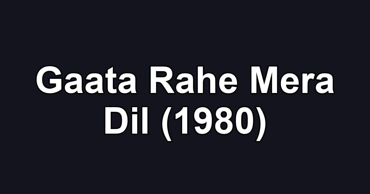 Gaata Rahe Mera Dil (1980)