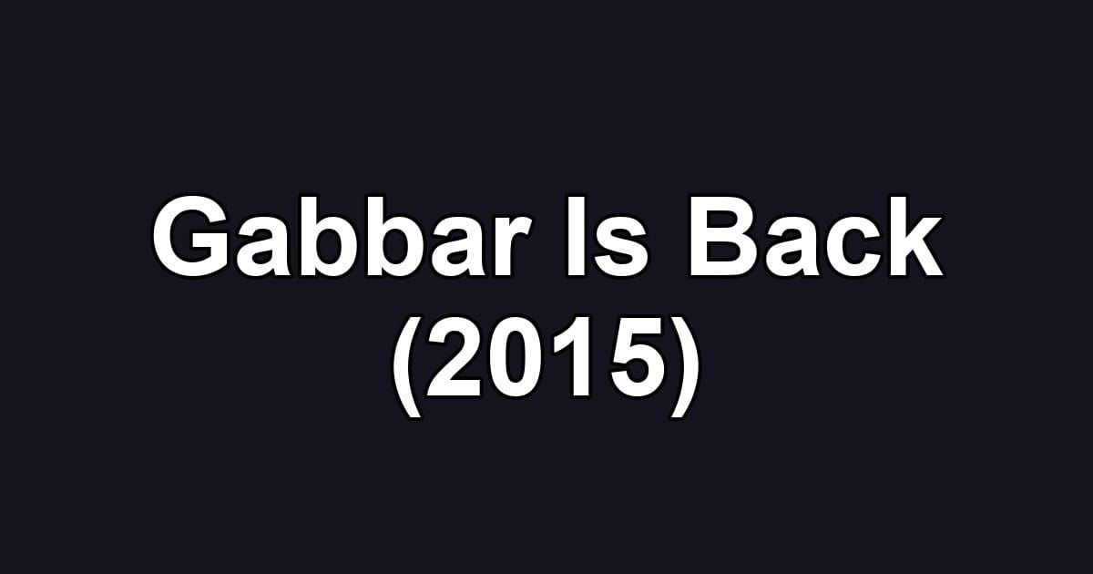 Gabbar Is Back (2015)