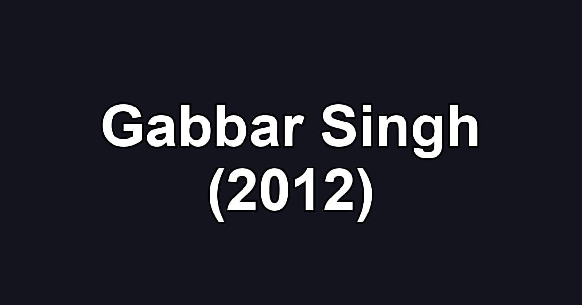 Gabbar Singh (2012)