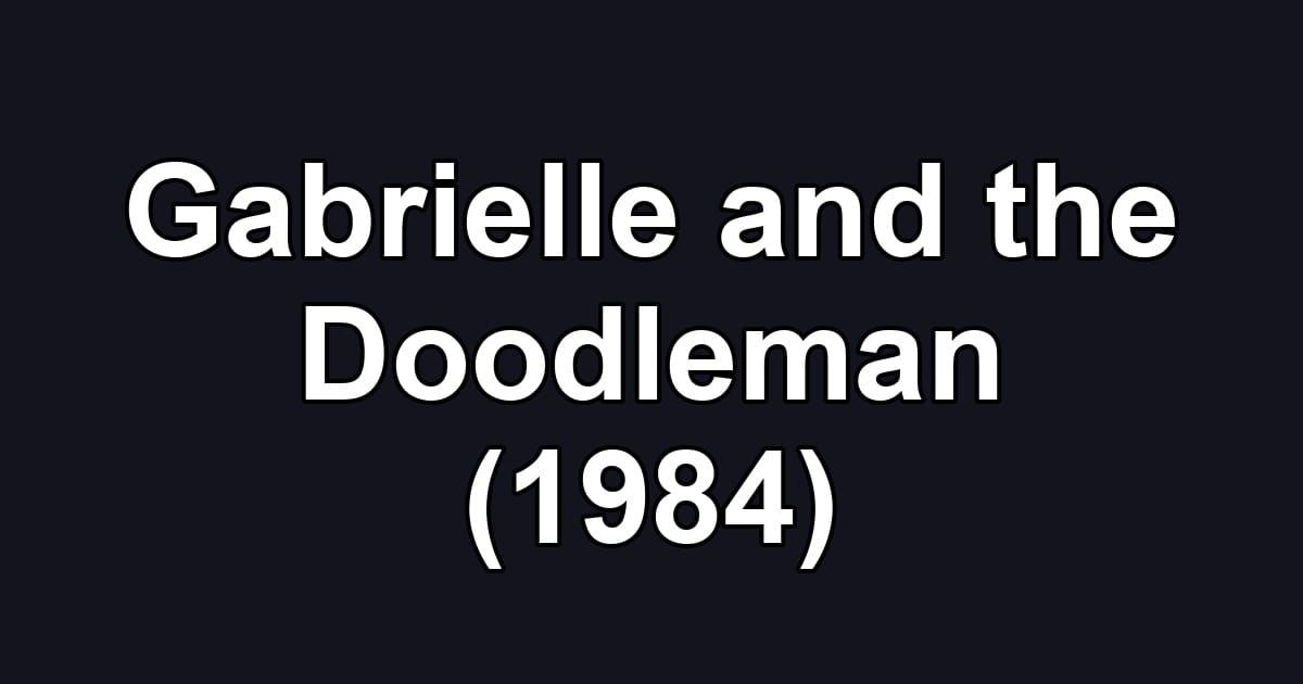 Gabrielle and the Doodleman (1984)