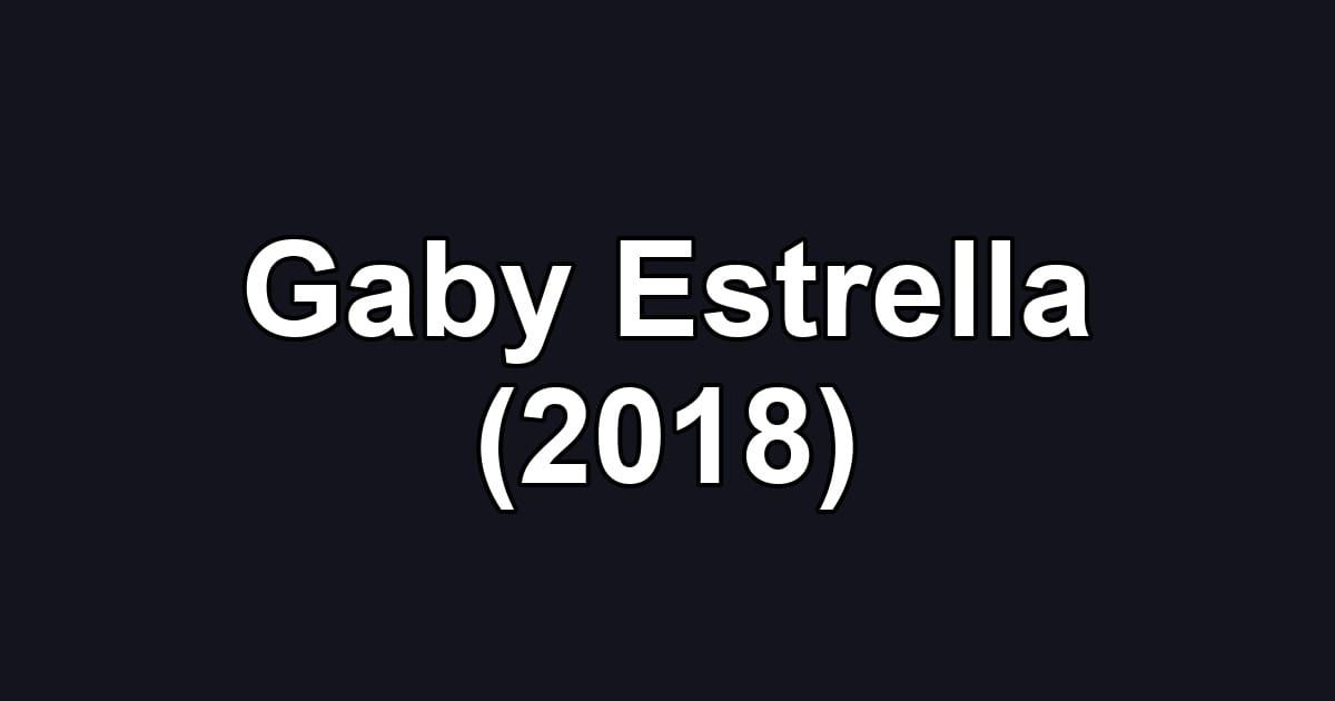 Gaby Estrella (2018)