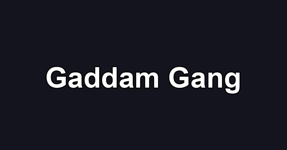 Gaddam Gang