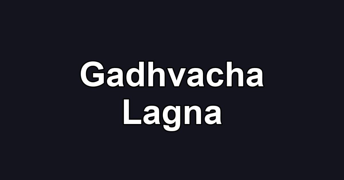 Gadhvacha Lagna