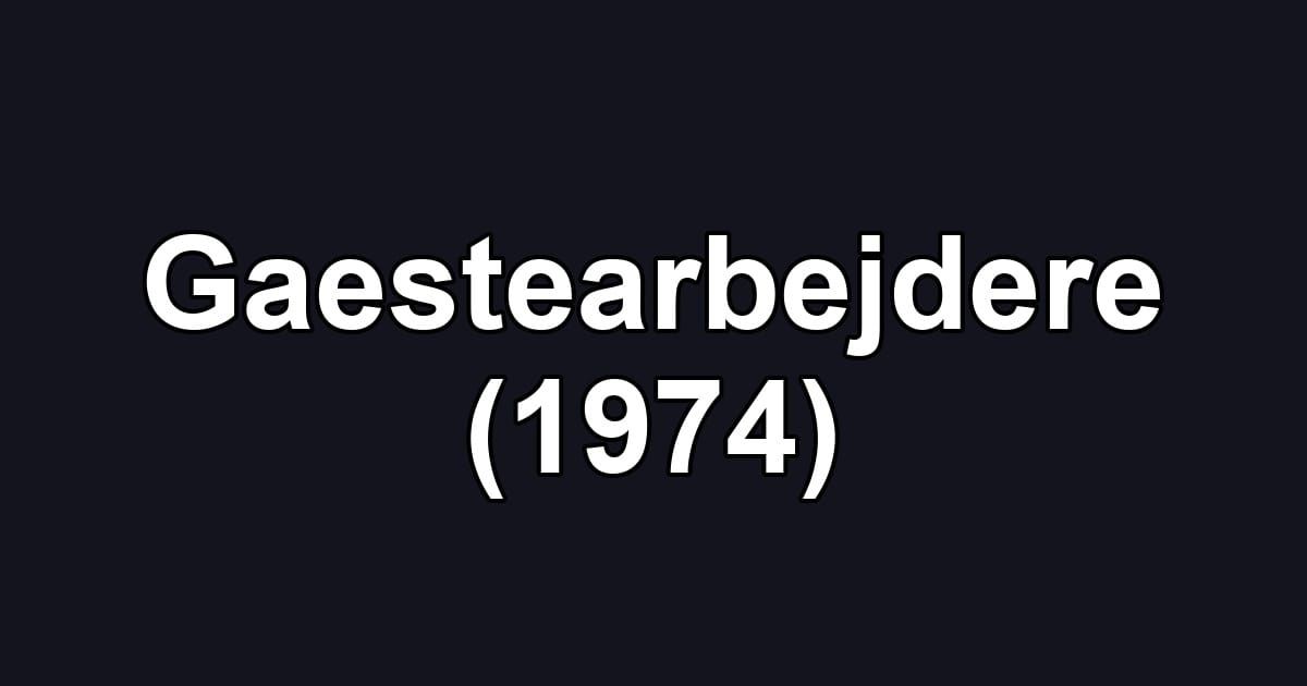 Gaestearbejdere (1974)