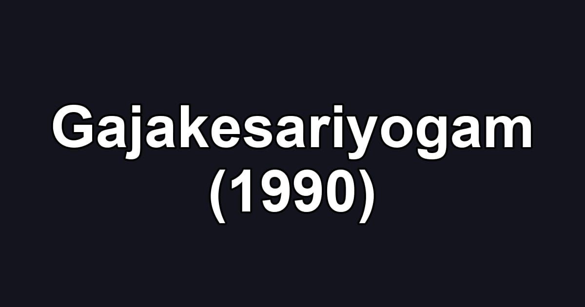 Gajakesariyogam (1990)