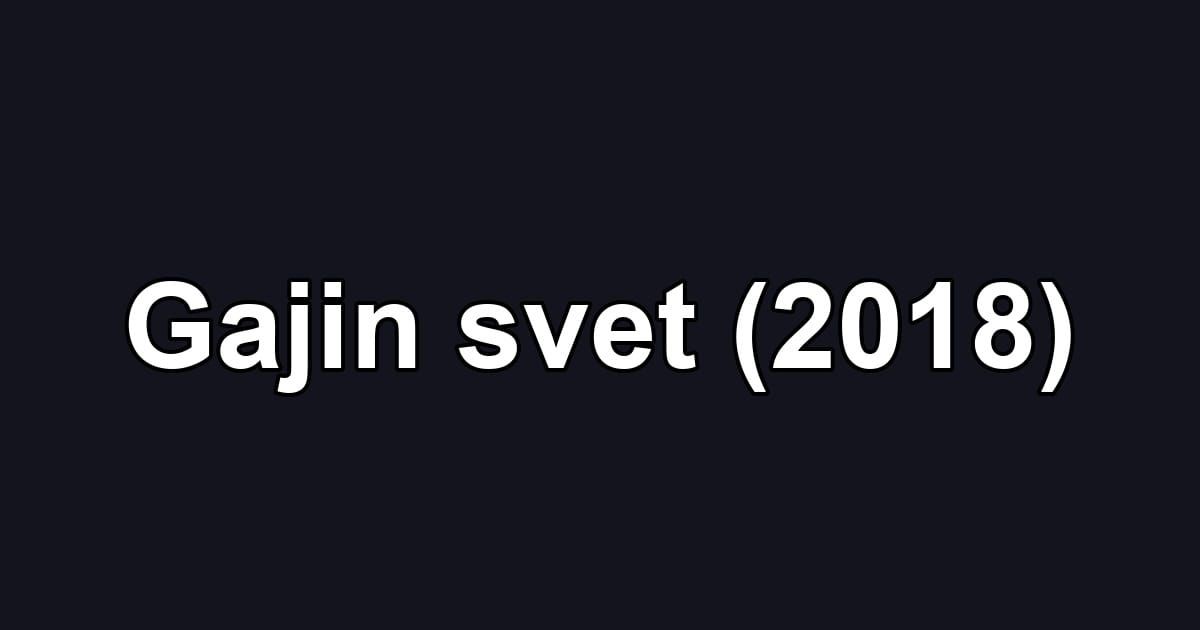 Gajin svet (2018)