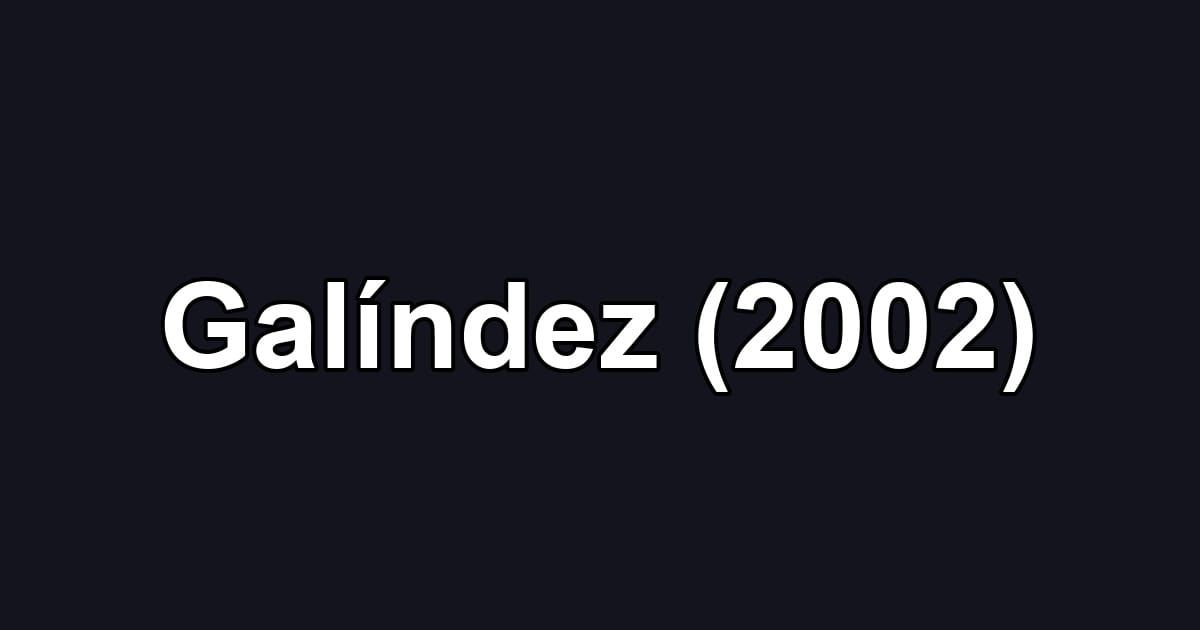 Galíndez (2002)
