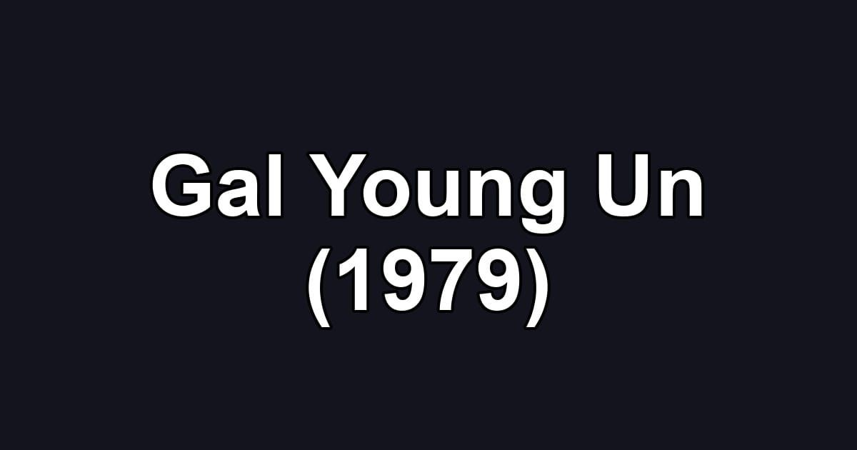 Gal Young Un (1979)