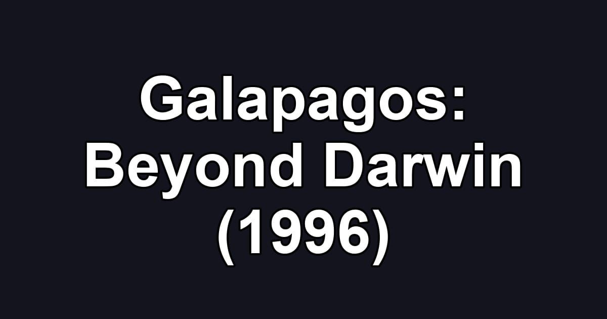 Galapagos: Beyond Darwin (1996)