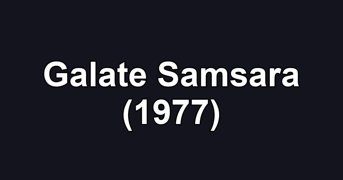 Galate Samsara (1977)