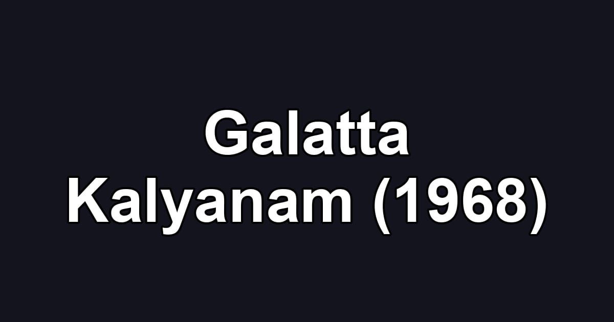 Galatta Kalyanam (1968)