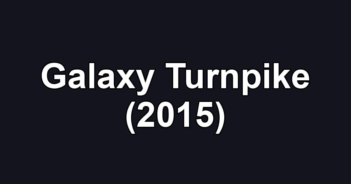 Galaxy Turnpike (2015)