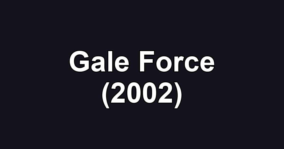 Gale Force (2002)