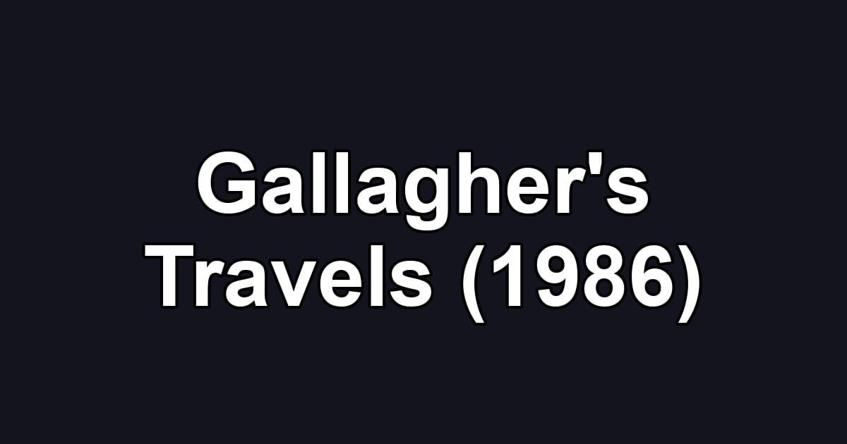 Gallagher's Travels (1986)