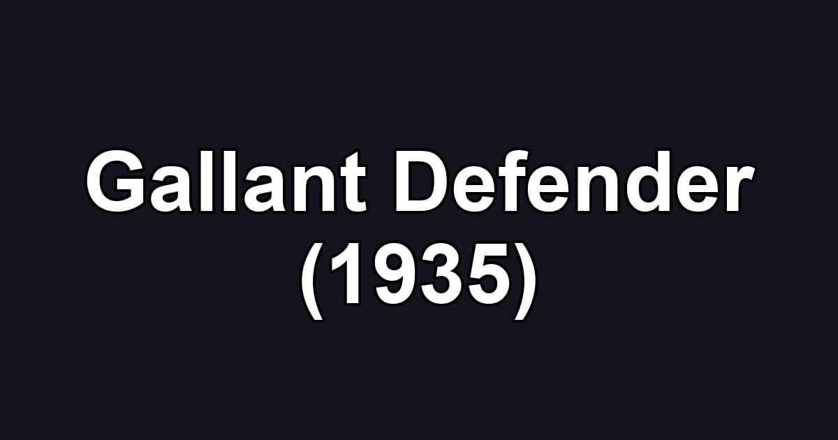 Gallant Defender (1935)