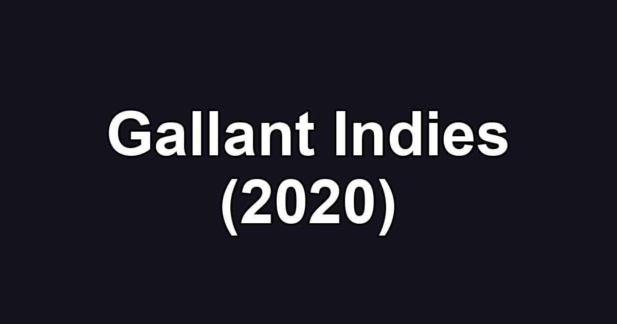Gallant Indies (2020)