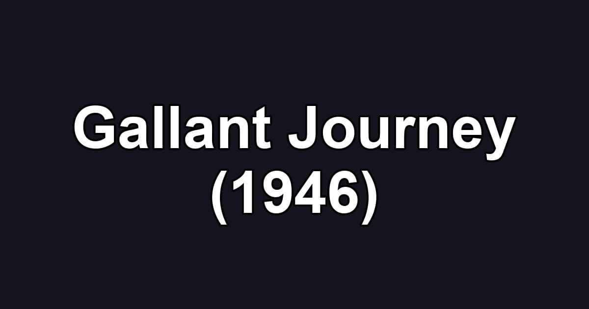 Gallant Journey (1946)