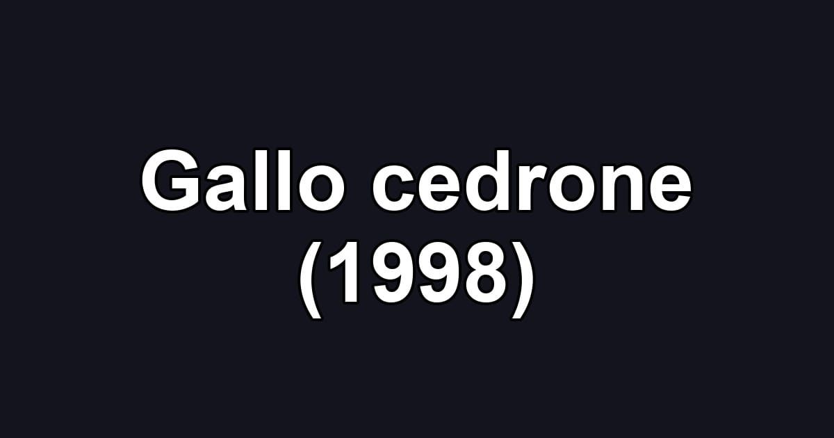Gallo cedrone (1998)