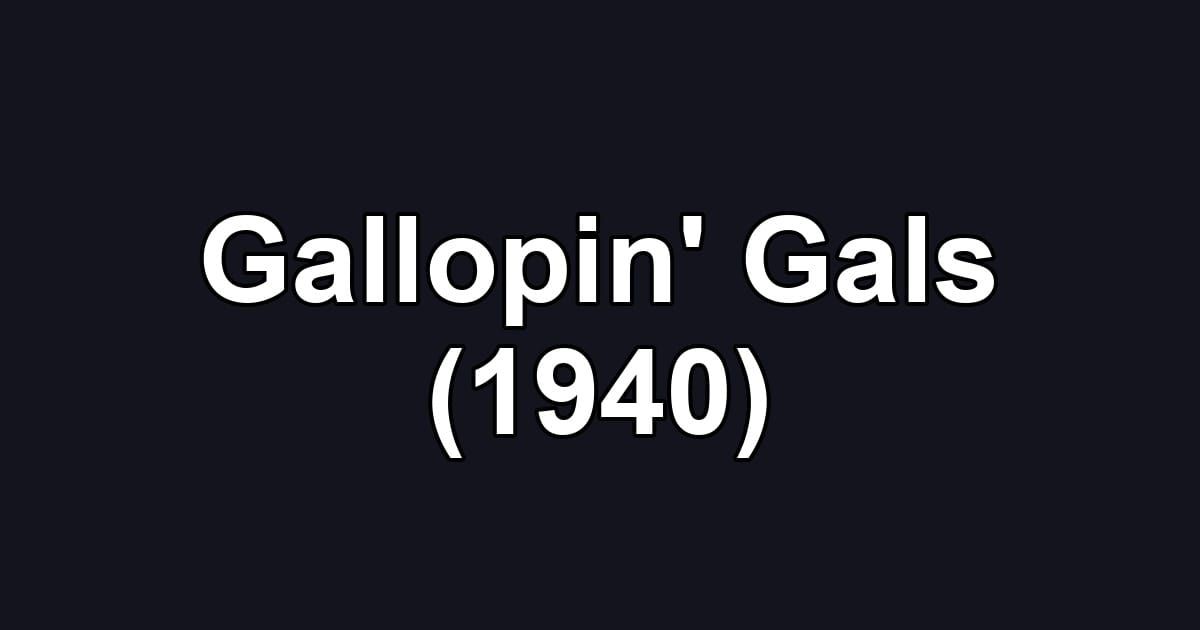 Gallopin' Gals (1940)