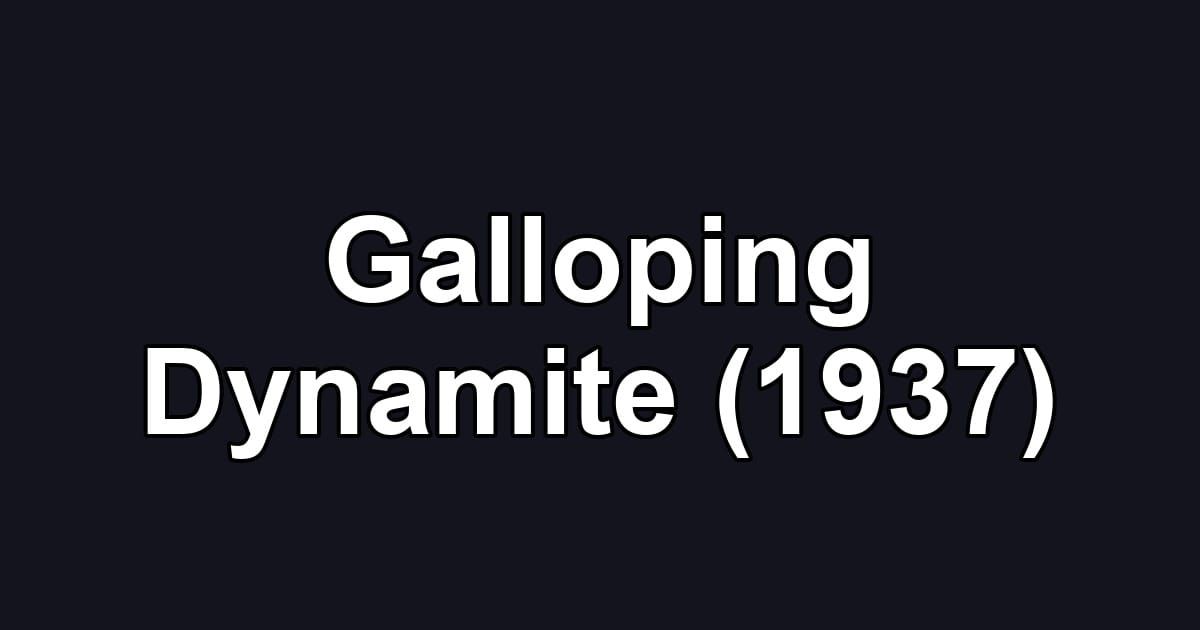 Galloping Dynamite (1937)