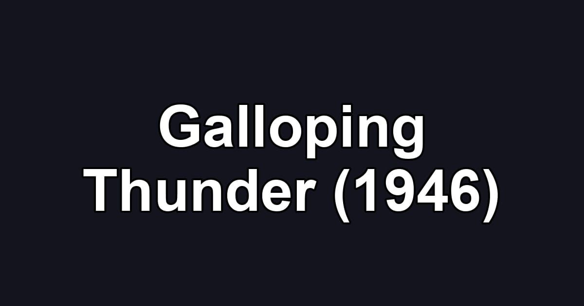 Galloping Thunder (1946)