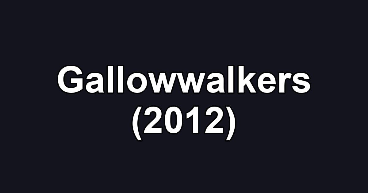 Gallowwalkers (2012)