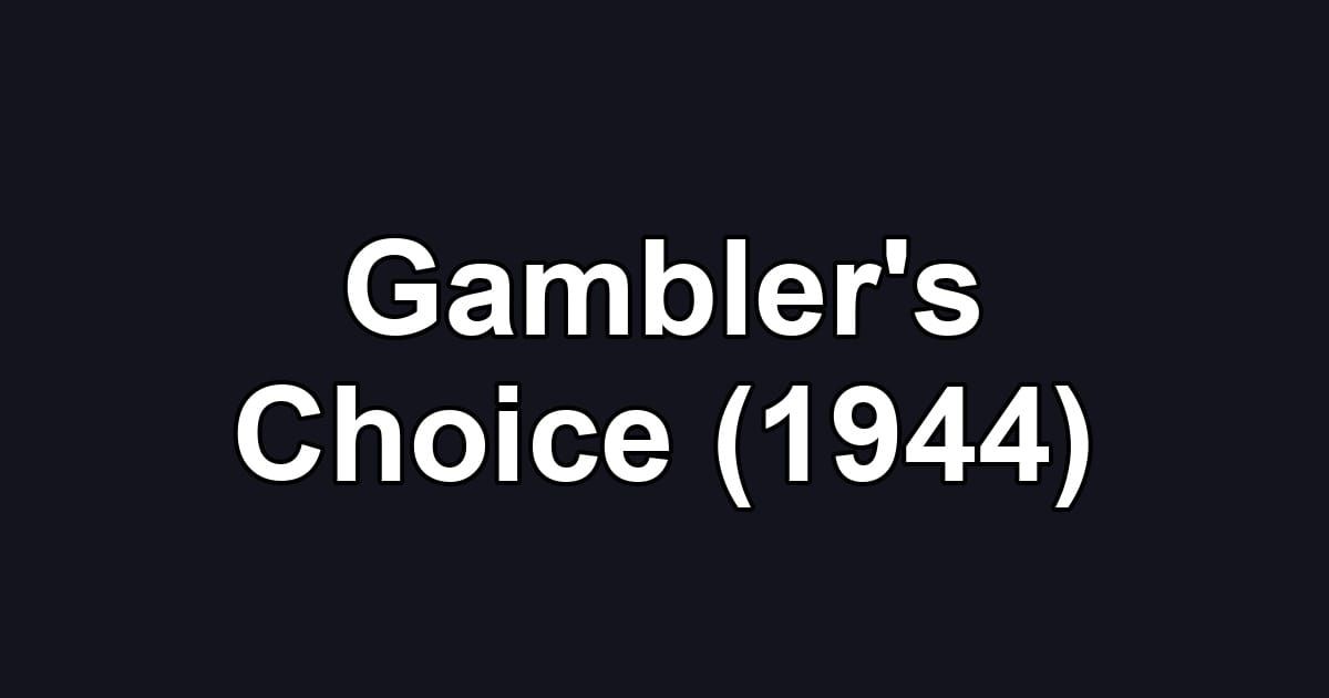 Gambler's Choice (1944)