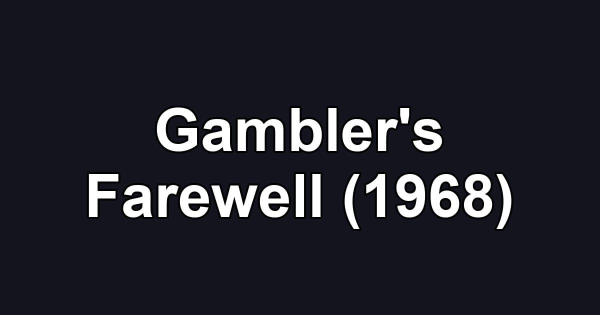 Gambler's Farewell (1968)