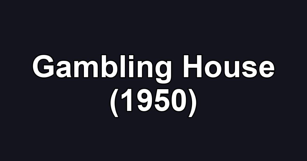 Gambling House (1950)