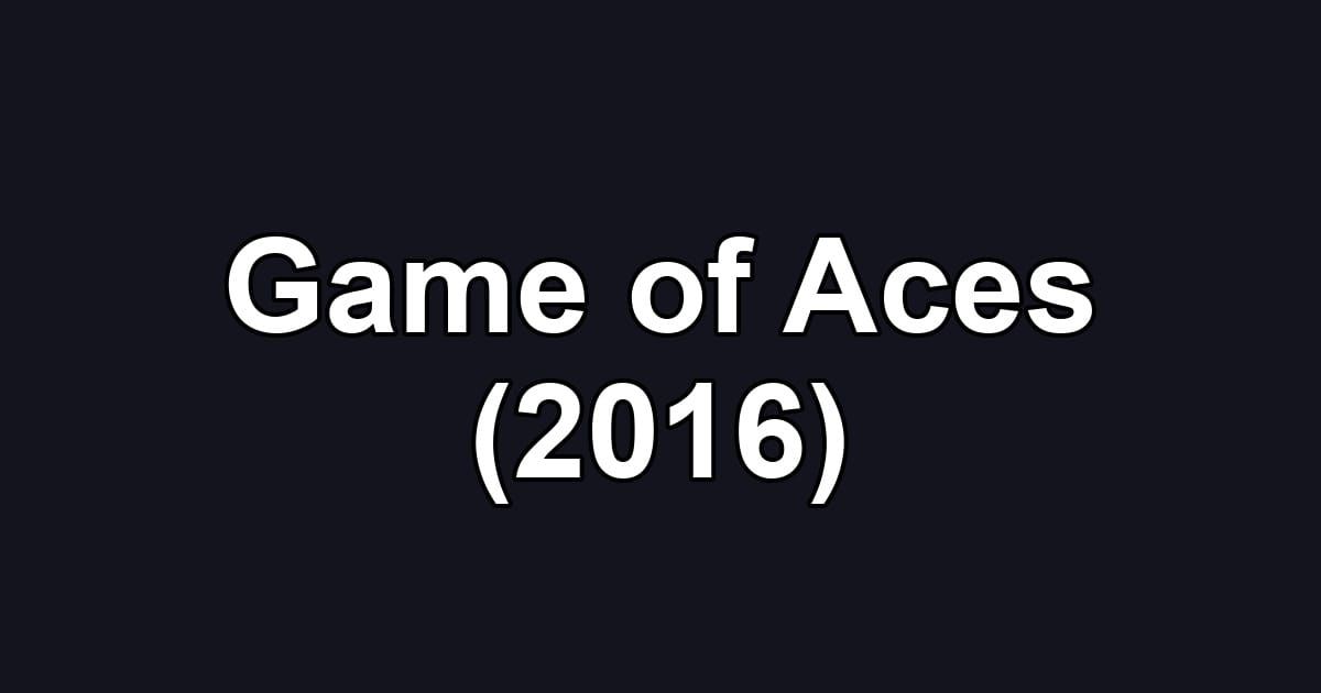 Game of Aces (2016)