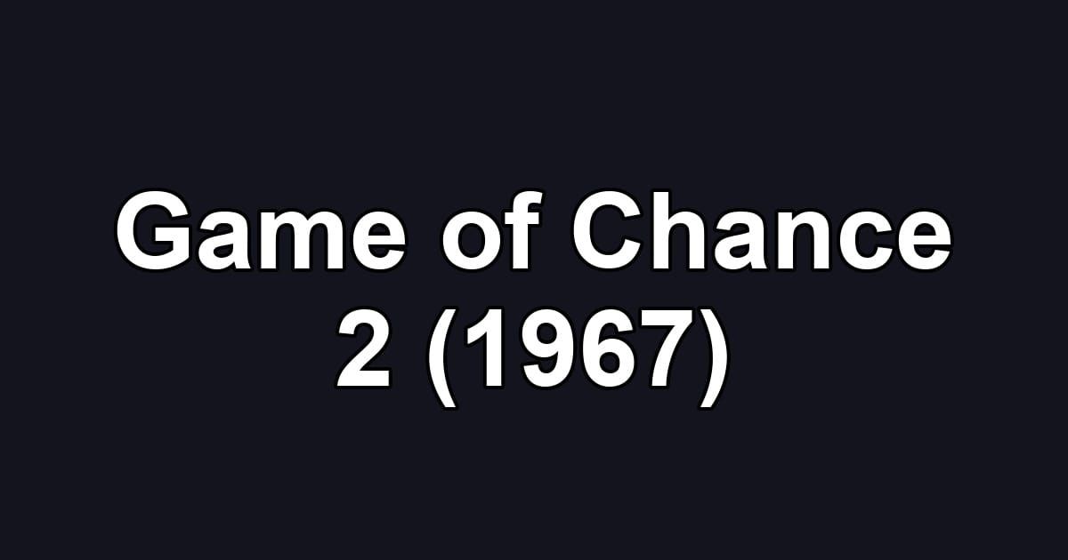 Game of Chance 2 (1967)