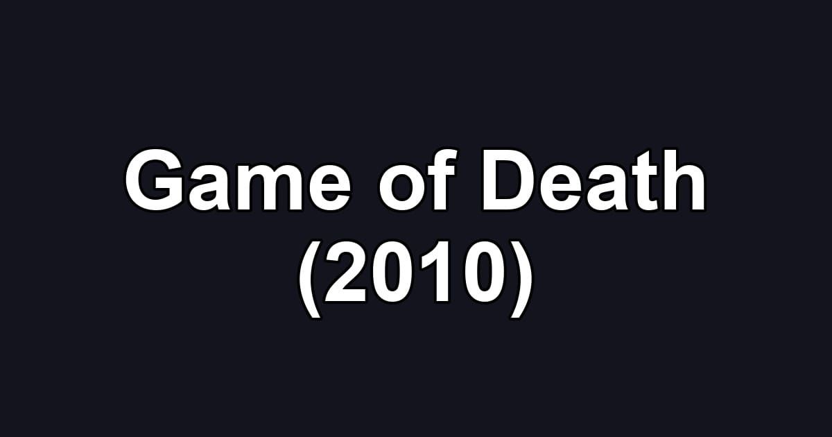Game of Death (2010)
