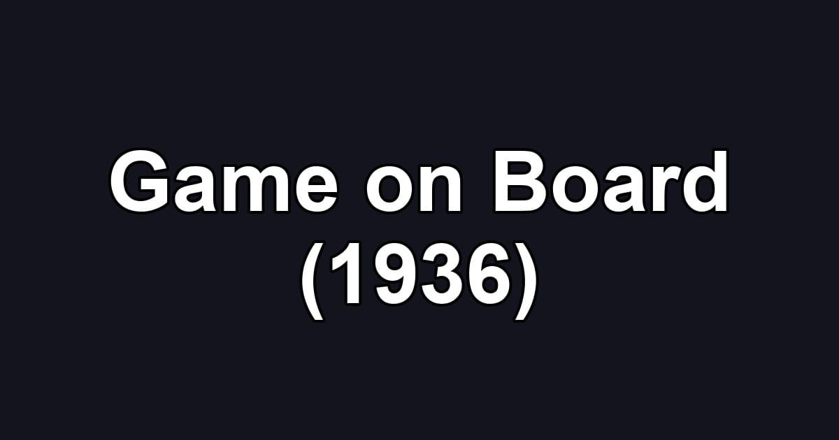 Game on Board (1936)