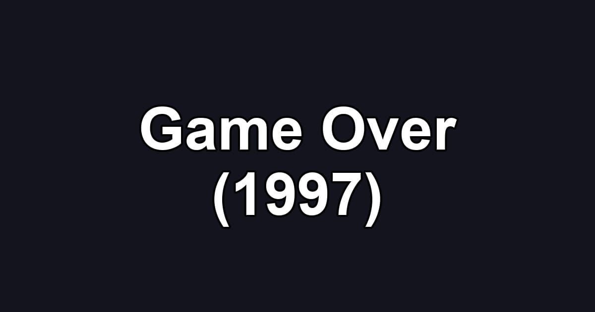 Game Over (1997)