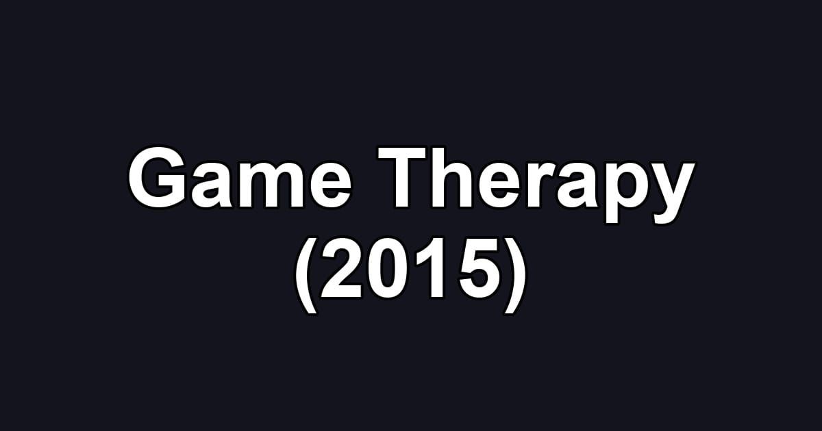 Game Therapy (2015)