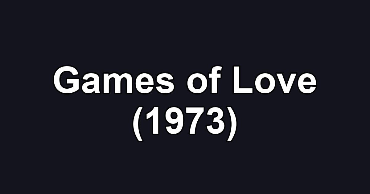 Games of Love (1973)