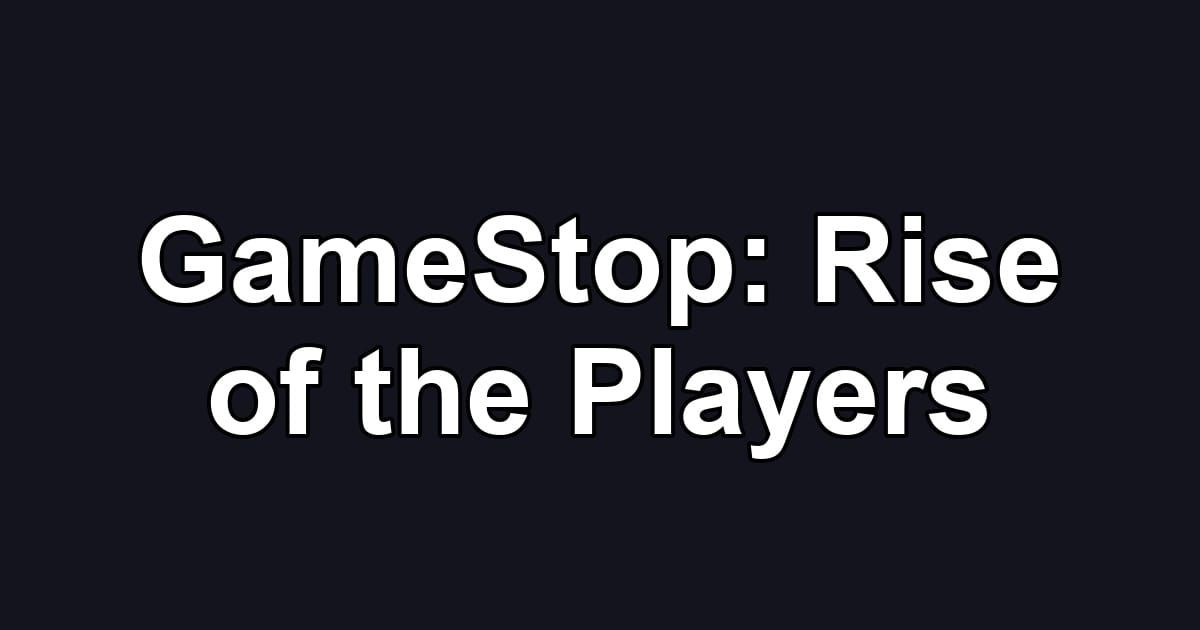 GameStop: Rise of the Players