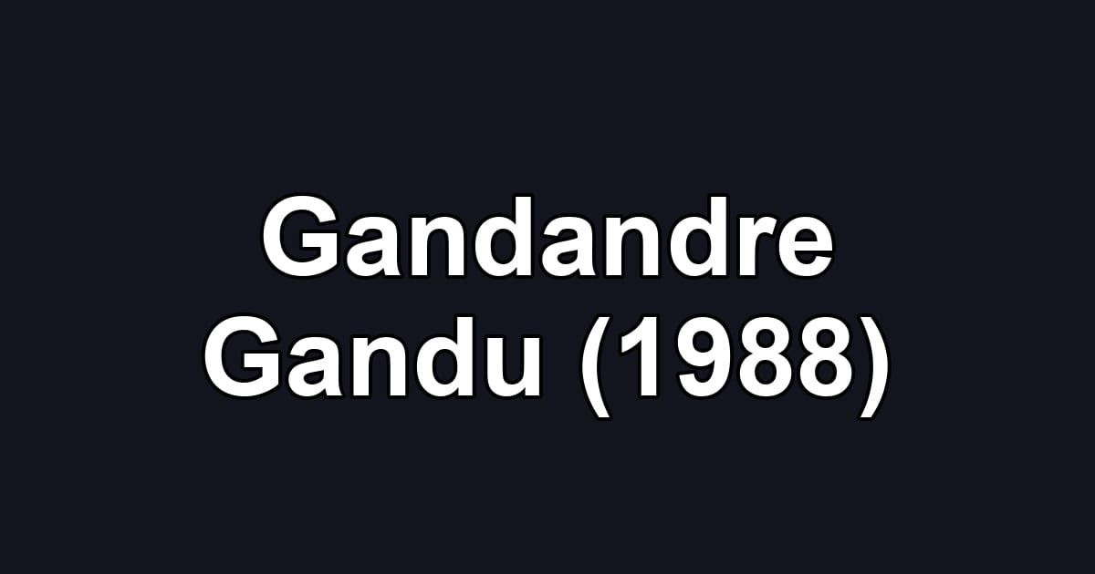 Gandandre Gandu (1988)