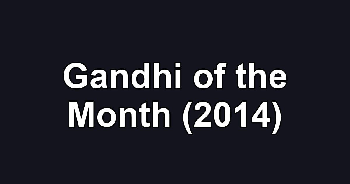 Gandhi of the Month (2014)