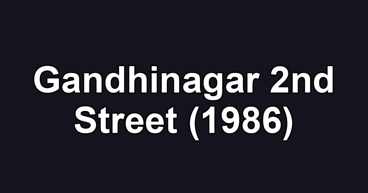 Gandhinagar 2nd Street (1986)