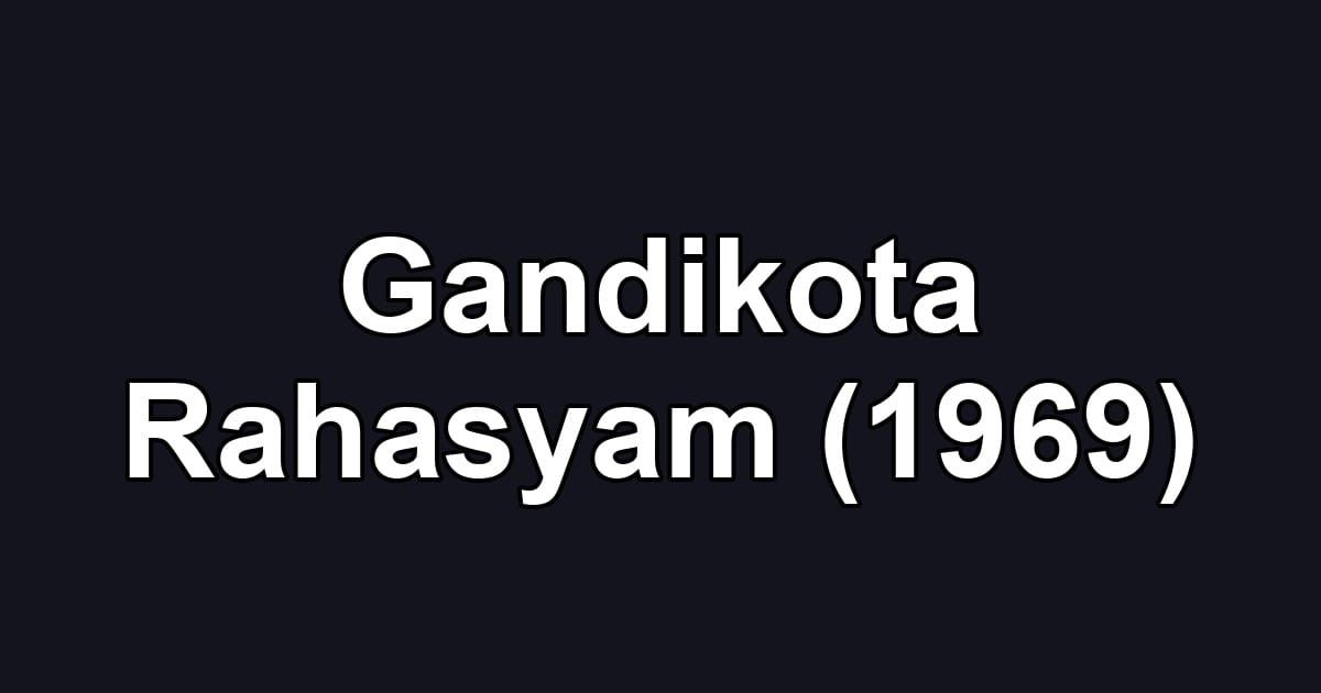 Gandikota Rahasyam (1969)