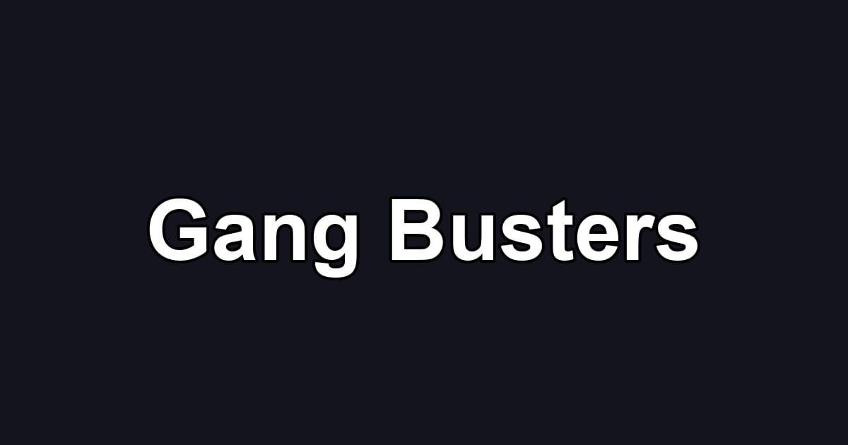 Gang Busters