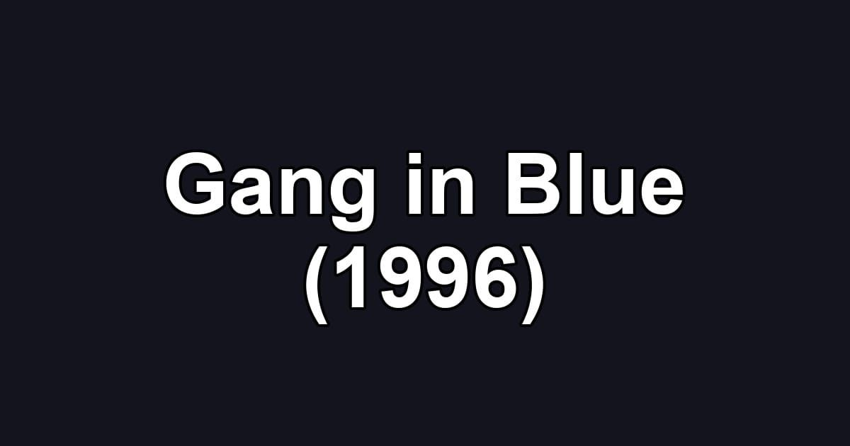 Gang in Blue (1996)