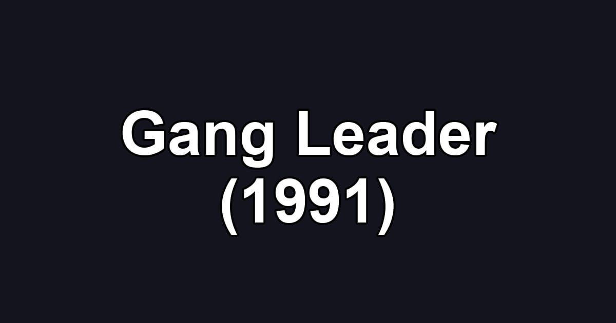 Gang Leader (1991)