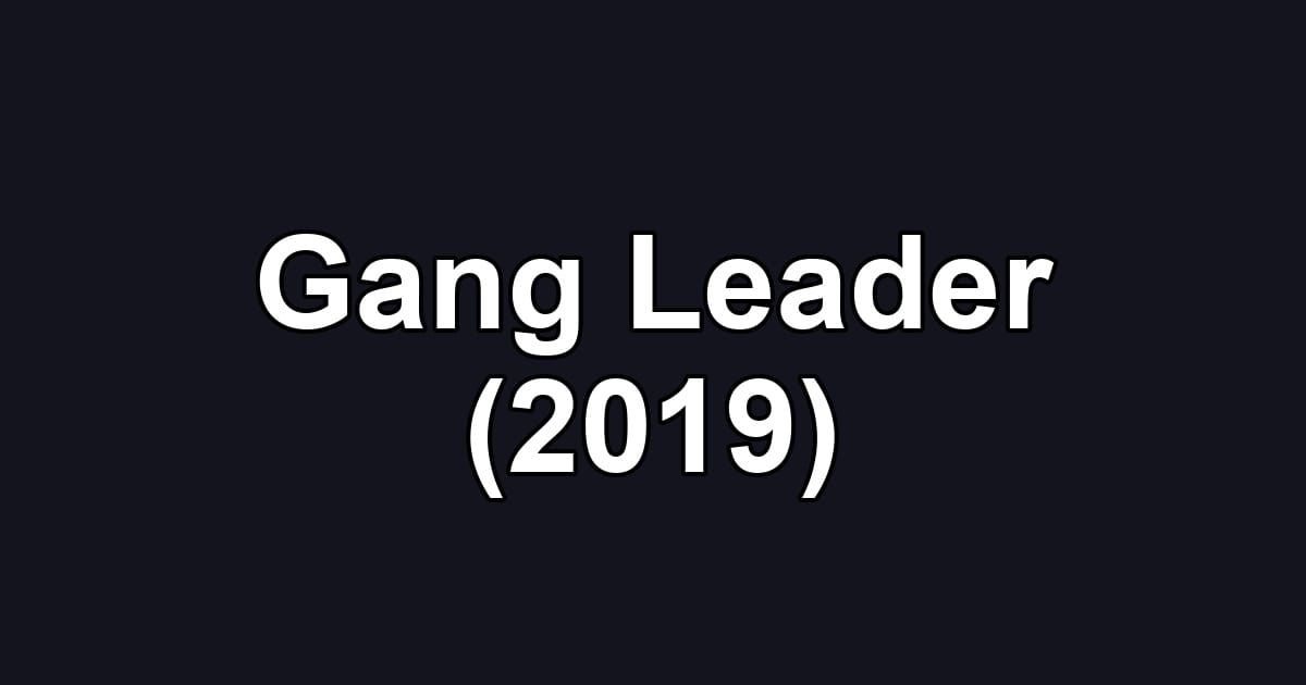 Gang Leader (2019)