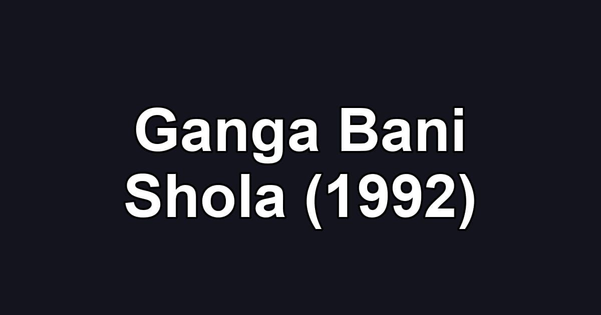 Ganga Bani Shola (1992)