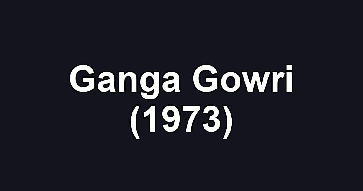 Ganga Gowri (1973)